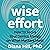 Wise Effort: How to Focus Y...