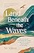Land Beneath the Waves