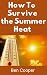 How to Survive the Summer Heat by Ben Cooper