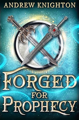 Forged for Prophecy (Forged for Destiny, #2)