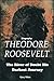 Theodore Roosevelt Biograph...