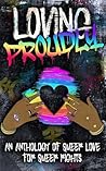 Loving Proudly: A...