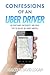 Confessions of an Uber Driver by Malcolm David Logan Confessions of an Uber Driver by Malcolm David Logan