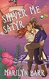 Shiver Me Satyr by Marilyn  Barr