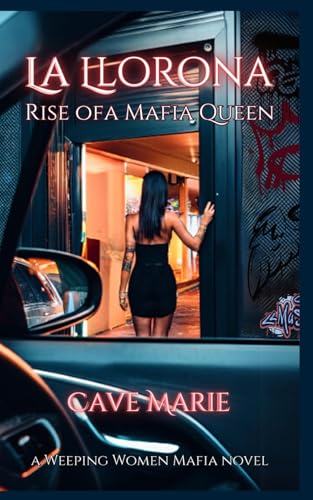 La Llorona: Rise of a Mafia Queen (Weeping Women Mafia)