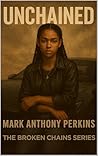 Unchained (Broken Chains Series Book 2)