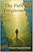 The Path of Forgiveness