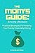 The Moms Guide: Surviving A...