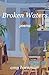Broken Waters by Amy Bornman