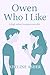 Owen Who I Like by Adeline Asher