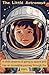 The Little Astronaut by Freya And Mick Jobe