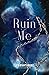 Ruin Me (Evergreen Manor #1)
