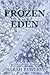 Frozen Eden: An Eden County...
