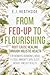From Fed-Up to Flourishing: Root-Cause Healing Through Holistic Health for Women: For Women’s Hormones, Mood, Fatigue, Immunity, Skin, Sleep, Weight, and Gut Health (Root Cause Healing Series)