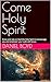Come Holy Spirit: Know and ...