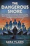 The Dangerous Shore by Sara Vladic The Dangerous Shore by Sara Vladic