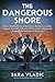 The Dangerous Shore by Sara Vladic
