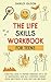 THE Life Skills Workbook fo...
