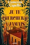 Je te chercherai ...