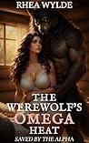 The Werewolf’s Omega Heat by Rhea Wylde