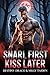 Snarl First, Kiss Later by Destiny Draco