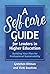 A Self-Care Guide for Leaders in Higher Education by Gretchen Oltman