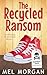 The Recycled Ransom (Secondhand Sleuth Mysteries #15)