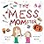 The Mess MOMster