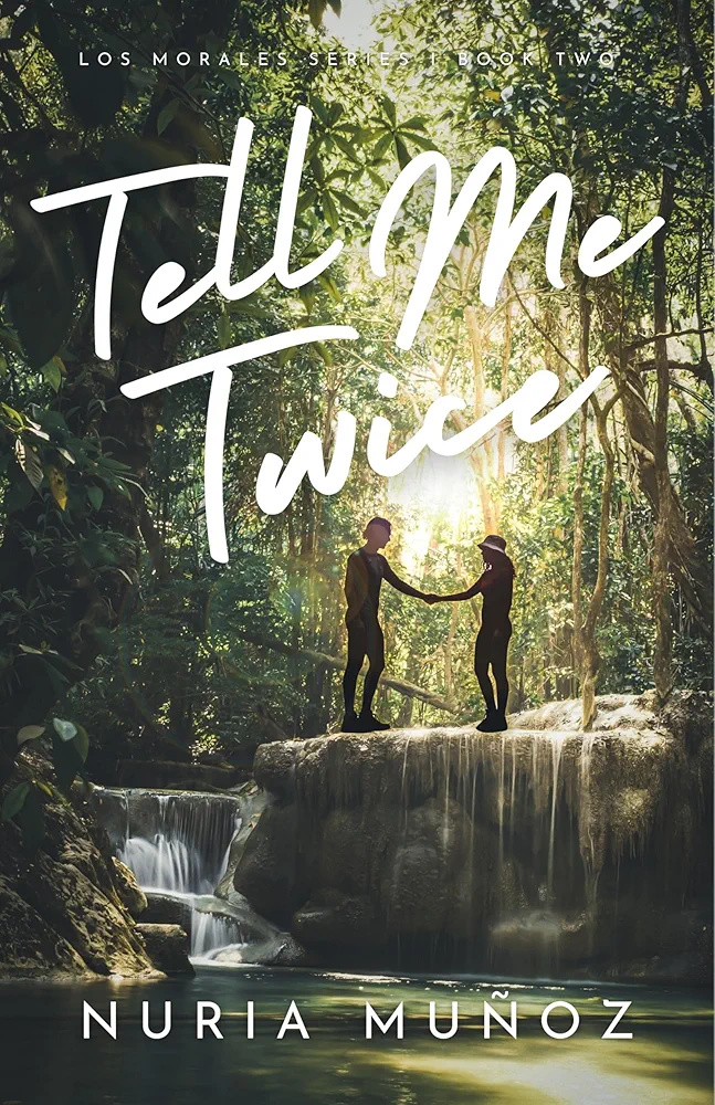Tell Me Twice (Los Morales Book 2)