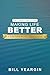 Making Life Better (Centennial Edition) by Bill Yeargin