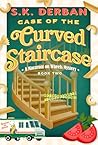Case of the Curved Staircase by S.K. Derban