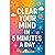 Clear Your Mind in 5 Minute...