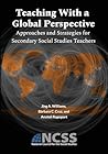 Teaching With a Global Perspective: Approaches and Strategies for Secondary Social Studies Teachers: Approaches and Strategies for