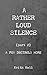 A Rather Loud Silence: Part...