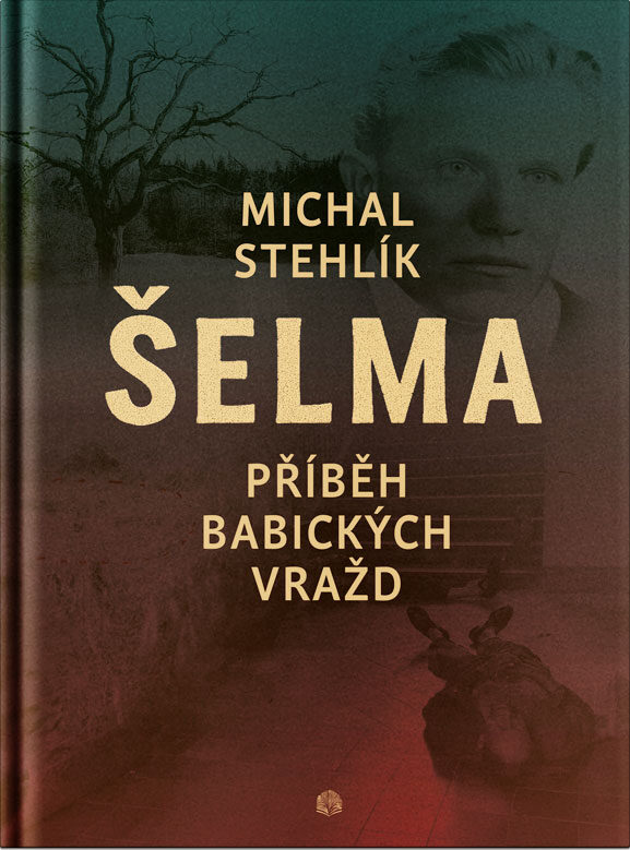 Šelma. Příběh babických vražd