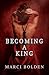 Becoming A King
