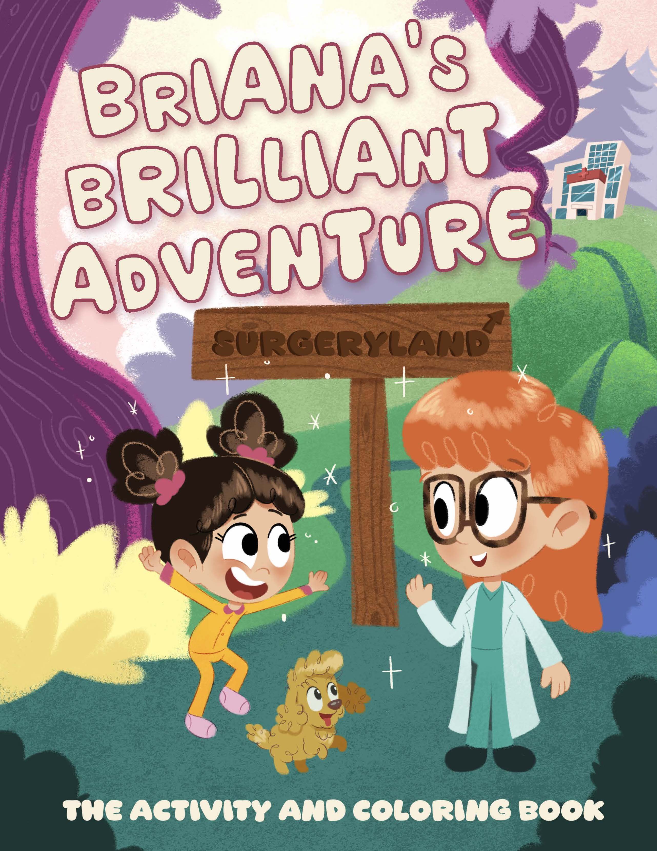 Briana's Brilliant Adventure: A Surgeryland Coloring & Activity Book