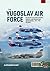 The Yugoslav Air Force Volume 3: In the Battles for Slovenia, Croatia, and Bosnia and Herzegovina, 1991-1992 (Europe@War)
