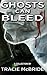 Ghosts Can Bleed
