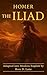 The Iliad - By Homer: In Modern Language (Timeless Texts in Modern English Collection Book 3)