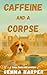 Caffeine and a Corpse by Gemma Harper