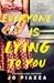 Everyone Is Lying to You