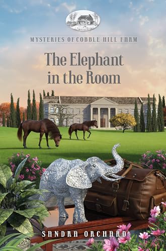 The Elephant in the Room (Mysteries of Cobble Hill Farm book 18)