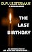 The Last Birthday by D.W. Ulsterman