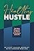 Healthy Hustle: The New Blueprint to Thrive in Business and Life