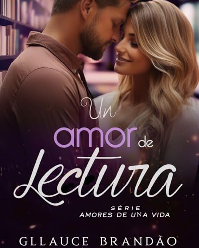 Un amor de lectura (Amores de una vida nº 1) (Spanish Edition)