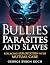 Bullies, Parasites and Slaves: Replacing Exploitation with Mutual Care