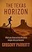 The Texas Horizon (The Saga of Gary Pelican: A Life of Service and Resilience)