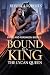 BOUND TO A KING, THE LYCAN QUEEN by Rebecca Roberts BOUND TO A KING, THE LYCAN QUEEN by Rebecca Roberts