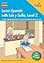 Learn Spanish with Luis y Sofía, Level 2: A Story-based Scheme for Teaching Spanish at Lower KS2 (Spanish Edition)